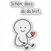 Sticker „Schön, dass du da bist.“ mit Herzfigur シール (正面)