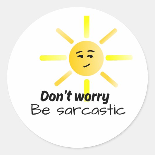 Sticker sunshine sarcastic Don't worry  ラウンドシール (正面)