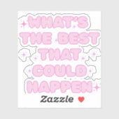 sticker what's the best that could happen シール (シート)