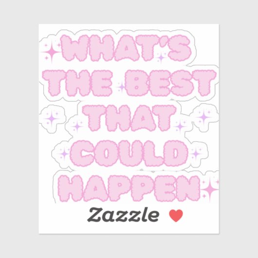 sticker what's the best that could happen シール (シート)
