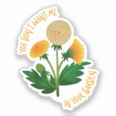Sticker You Don't Want Me In Your Garden シール (正面)