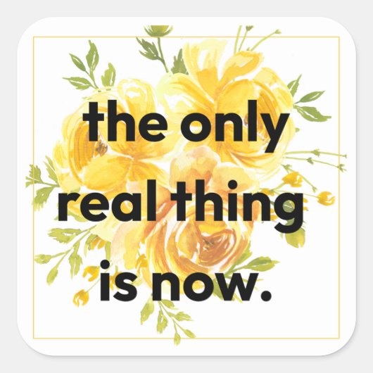 Stickers: the only real thing is now スクエアシール (正面)