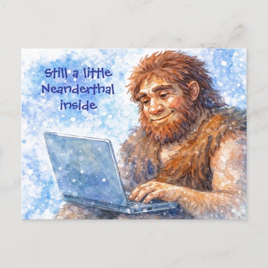 Still a Little Neanderthal Inside Funny Postcard シーズンポストカード (正面)