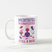 Still a Mess – Funny Meditation & Manifestation  コーヒーマグカップ (左)
