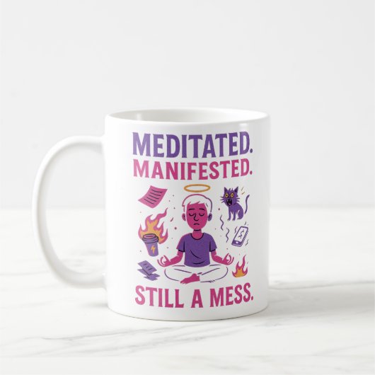 Still a Mess – Funny Meditation & Manifestation  コーヒーマグカップ (左)