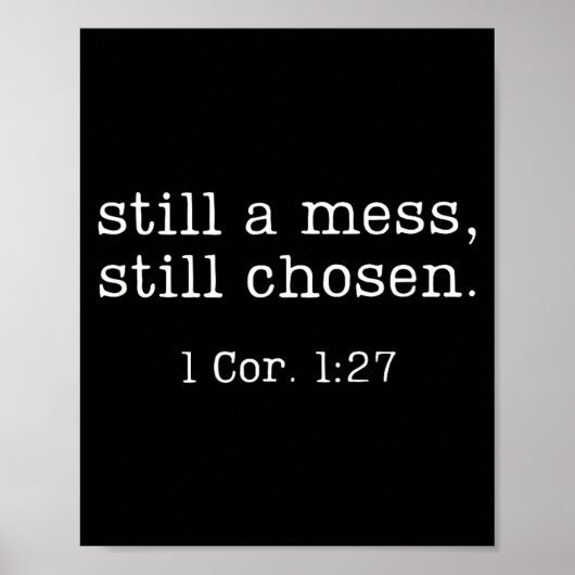Still A Mess Still Chosen Shirt Funny Christian Sa ポスター (正面)