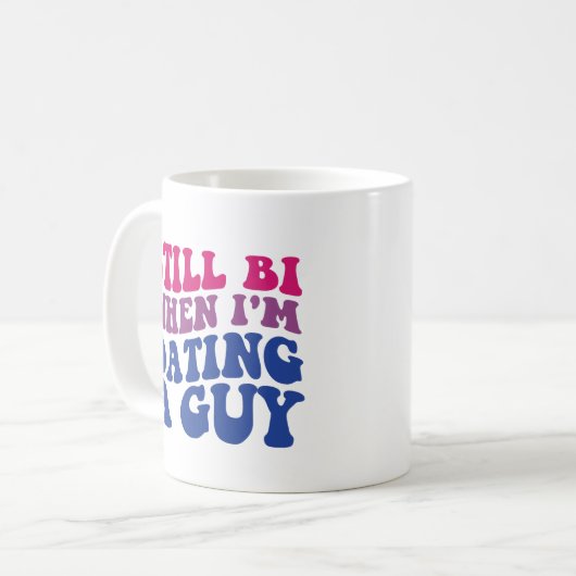 Still Bi私がデートすることの場合はバイセクシおもしろいアルPrid コーヒーマグカップ (正面左)