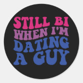 Still Bi私がデートすることの場合はバイセクシおもしろいアルPrid ラウンドシール (正面)
