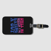 Still Bi私がデートすることの場合はバイセクシおもしろいアルPrid ラゲッジタグ (正面横)