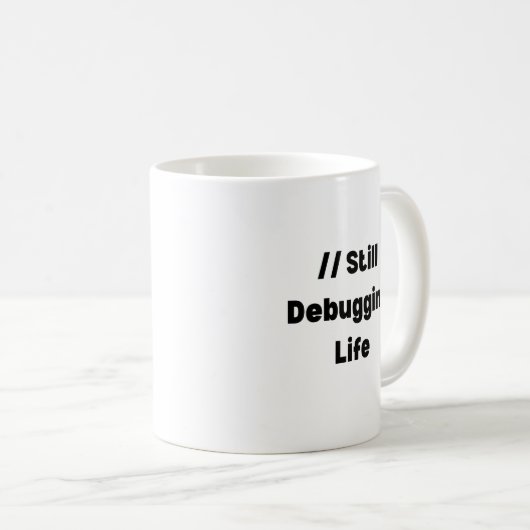Still Debugging Life Mug – Funny Coder Gift, Devel コーヒーマグカップ (正面右)