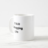 Still Debugging Life Mug – Funny Coder Gift, Devel コーヒーマグカップ (正面左)