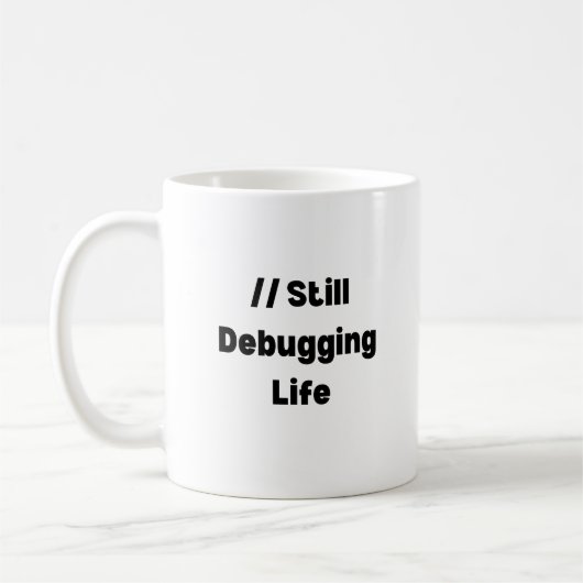 Still Debugging Life Mug – Funny Coder Gift, Devel コーヒーマグカップ (左)