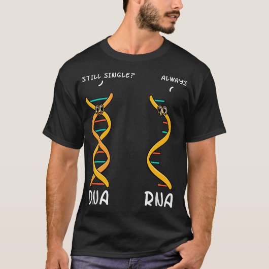 Still DNA 独身の Always RNA Science 専攻の Biologis Tシャツ (正面)