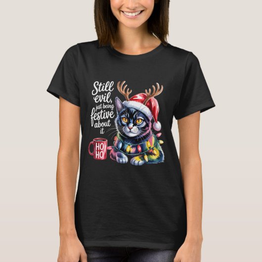 Still Evil Just Being Festive About It Cat  Tシャツ (正面)
