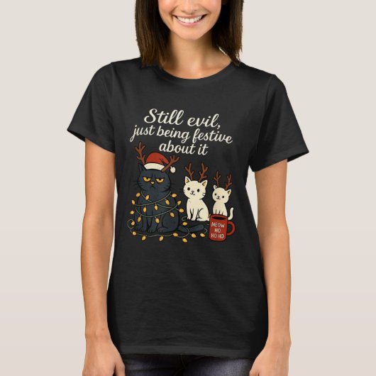 Still Evil, Just Being Festive About It Funny Cat  Tシャツ (正面)
