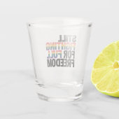 Still Fighting For Full Freedom LGBTQ America 250t ショットグラス (裏面)