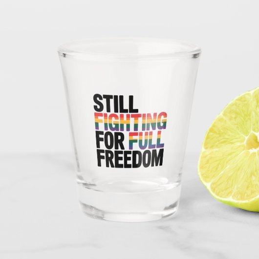 Still Fighting For Full Freedom LGBTQ America 250t ショットグラス (正面)