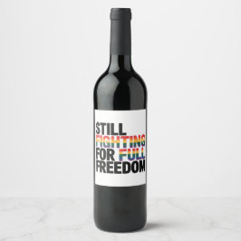Still Fighting For Full Freedom LGBTQ America 250t ワインラベル