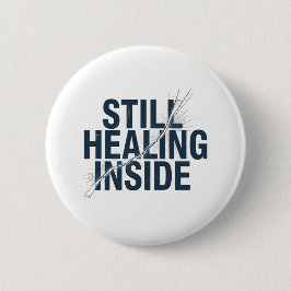 Still Healing Inside – Brain Injury Awareness  缶バッジ