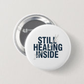 Still Healing Inside – Brain Injury Awareness  缶バッジ (正面&裏面)