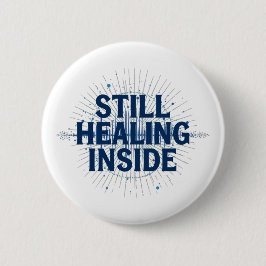 Still Healing Inside – Brain Injury Awareness 缶バッジ