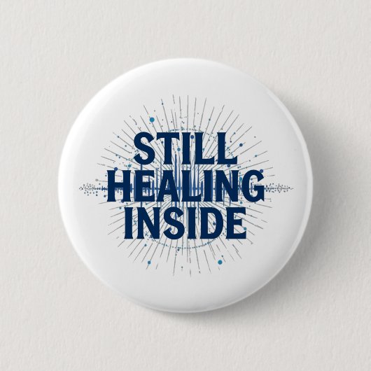 Still Healing Inside – Brain Injury Awareness 缶バッジ (正面)