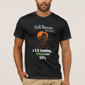 Still Human (Mostly) - Futuristic Cyborg Tシャツ (正面)