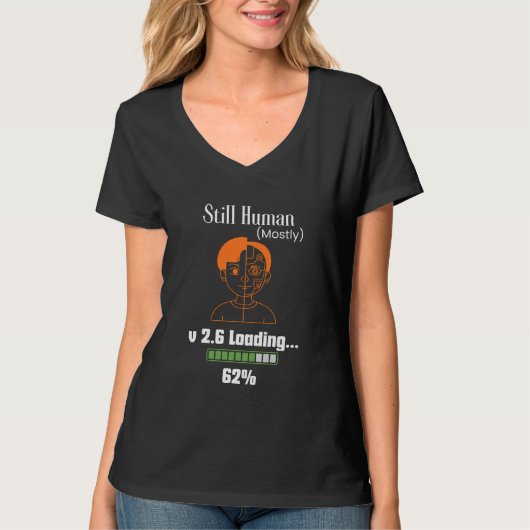 Still Human (Mostly) - Futuristic Cyborg Tシャツ (正面)