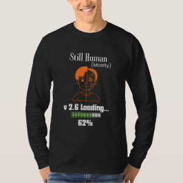 Still Human (Mostly) - Futuristic Cyborg Tシャツ