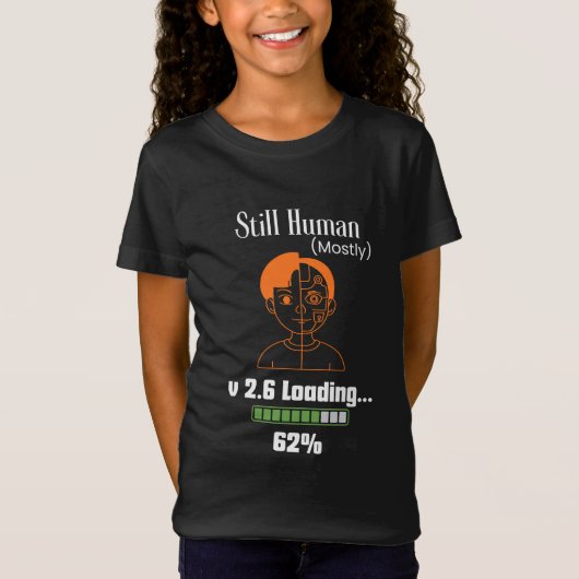 Still Human (Mostly) - Futuristic Cyborg Tシャツ (正面)