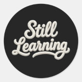 Still Learning Script Typography Round Sticker ラウンドシール (正面)