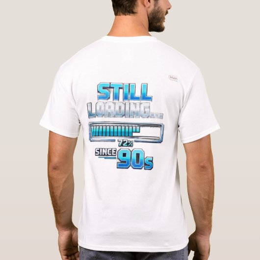 「Still Loading… Since 90s」 Tシャツ (裏面)