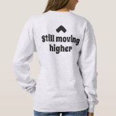 Still Moving Higher Intentional Motion Text スウェットシャツ (裏面)