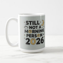 Still not a morning person 2026 コーヒーマグカップ