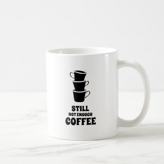 Still Not Enough Coffee Stack コーヒーマグカップ (右)