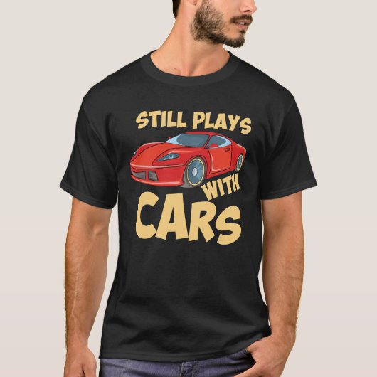 Still Plays With Cars Tシャツ (正面)