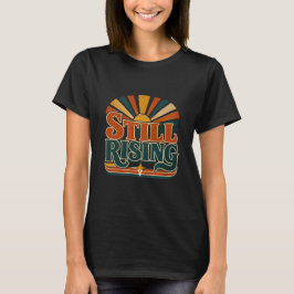 Still+Rising+Retro+Quote+|+Strong+Women+Empowermen Tシャツ