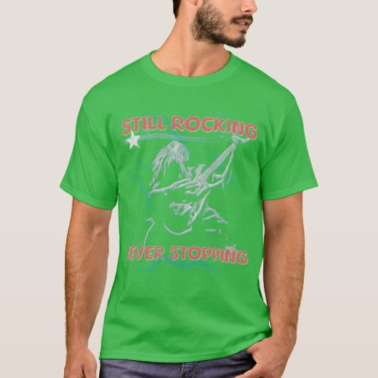 Still rockingnever stoppingrock and roll music fri tシャツ (正面)