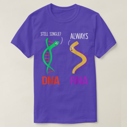 Still Single Always Funny DNA & RNA Design Science Tシャツ (デザイン正面)