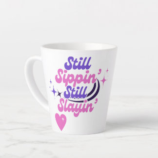STILL SIPPIN Fun Modern Motivational Typography カフェラテマグ
