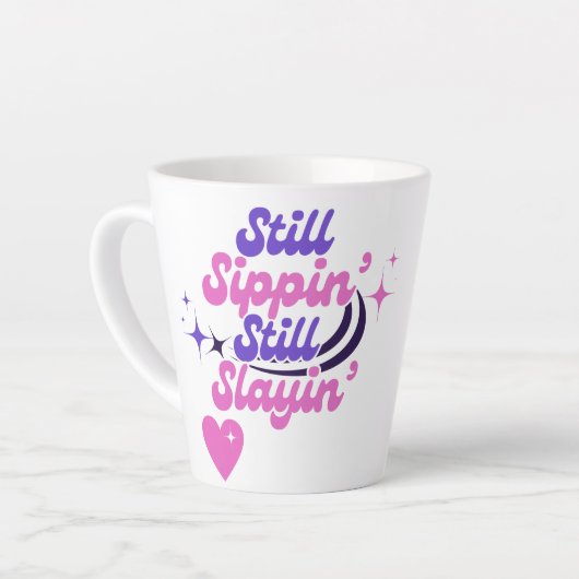 STILL SIPPIN Fun Modern Motivational Typography カフェラテマグ (左アングル)
