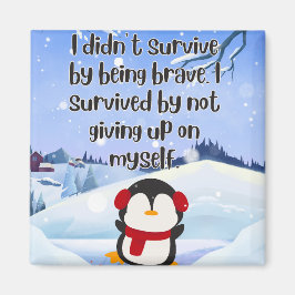 Still Standing™ – A Gentle Survival Quote マグネット