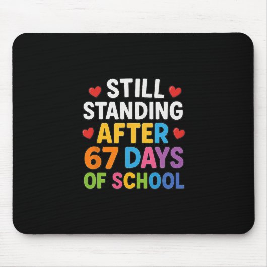 Still Standing After 67 Days Of School Funny Meme  マウスパッド (正面)
