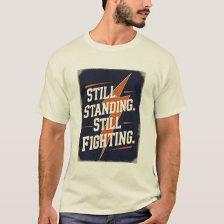 "Still Standing. Still Fighting." 多発性硬化症Tシャツ Tシャツ