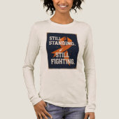"Still Standing. Still Fighting."T-Shirt トライブレンドＴシャツ (正面)