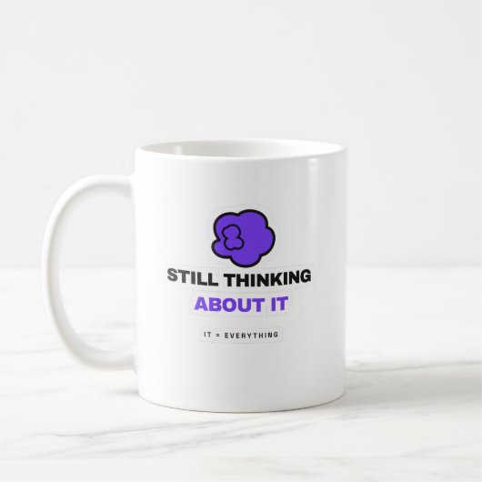 Still Thinking About It Funny Overthinking Mug コーヒーマグカップ (左)