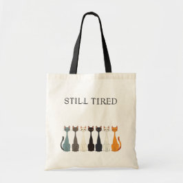 Still Tired Sarcastic Cats | Cat Lady Lover Humor トートバッグ