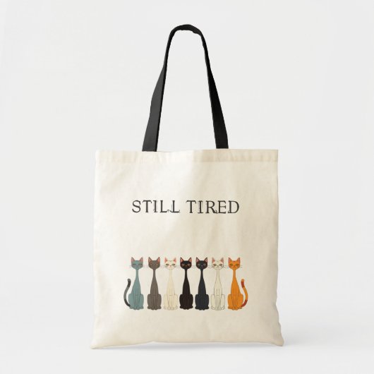 Still Tired Sarcastic Cats | Cat Lady Lover Humor トートバッグ (正面)
