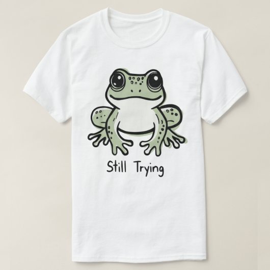 Still Trying Tシャツ (デザイン正面)