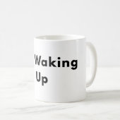 Still Waking Up Minimal Typography Mug コーヒーマグカップ (正面右)